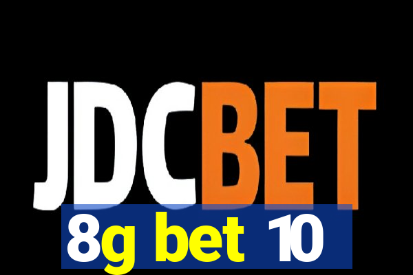 8g bet 10
